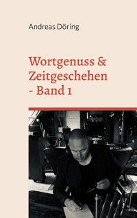 Wortgenuss & Zeitgeschehen - Andreas Döring - ebook