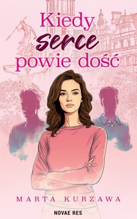Kiedy serce powie dość - Marta Kurzawa - ebook + książka