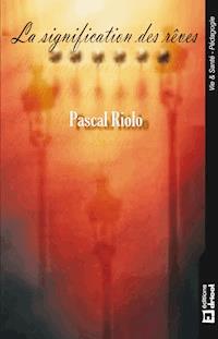 La signification des rêves - Pascal Riolo - ebook