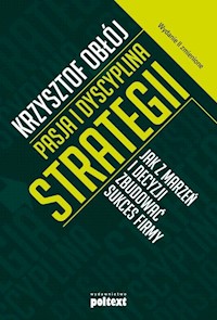 Pasja i dyscyplina strategii - Krzysztof Obłój - książka