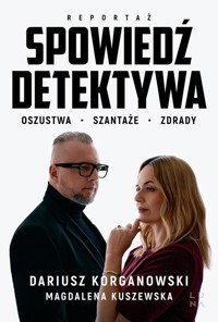 Spowiedź detektywa - Kuszewska Magdalena, Korganowski Dariusz - książka