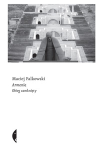 Armenia. Obieg zamknięty - Maciej Falkowski - książka