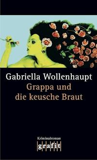 Grappa und die keusche Braut - Gabriella Wollenhaupt - ebook