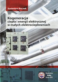 Kogeneracja ciepła i energii elektrycznej w małych elektrociepłowniach - Buczek Kazimierz - książka