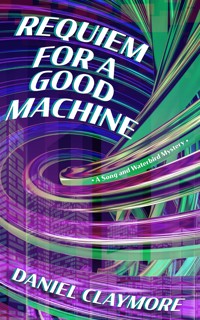 Requiem for a Good Machine - Daniel Claymore - ebook