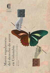 Marco regulatorio del derecho de autor en Colombia - Piedad Lucía Barreto Granada - ebook