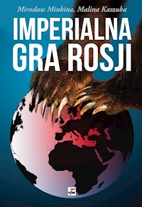 Imperialna gra Rosji - Kaszuba Malina, Minkina Mirosław - książka