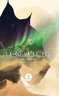 Là où va le feu - Thibault Vié - ebook