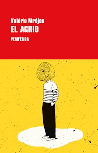El agrio - Valérie Mréjen - ebook