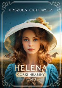Helena. Córki hrabiny. Tom 3 - Urszula Gajdowska - książka