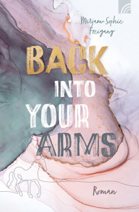 Back Into Your Arms - Mirjam-Sophie Freigang - ebook