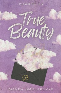 True Beauty - Smolarczyk Mańka - ebook + książka