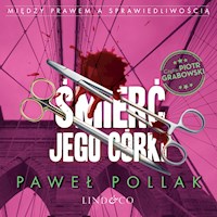 Śmierć jego córki. Między Prawem a Sprawiedliwością - Paweł Pollak - audiobook