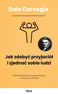 Jak zdobyć przyjaciół i zjednać sobie ludzi - Dale Carnegie - ebook + audiobook