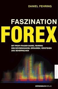 Faszination Forex - Daniel Fehring - ebook