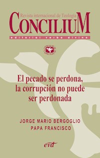 El pecado se perdona, la corrupción no puede ser perdonada. Concilium 358 (2014) - Santo Padre Francisco - ebook