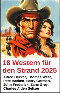 18 Western für den Strand 2025 - Alfred Bekker - ebook