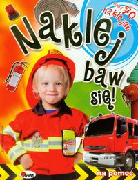 Naklej baw się! 5 Na pomoc -  - książka