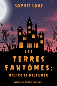 Les Terres fantômes: Malice et déjeuner (Un polar cosy spectral et canin – Livre 3) - Sophie Love - ebook