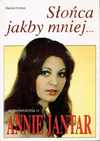Słońca jakby mniej... Wspomnienia o Annie Jantar - Mariola Pryzwan - ebook