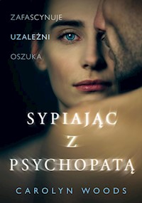 Sypiając z psychopatą - Woods Carolyn - ebook + książka