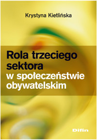 Rola trzeciego sektora w społeczeństwie obywatelskim - Kietlińska Krystyna - książka