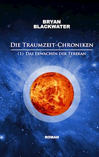 Die Traumzeit-Chroniken (1) - Bryan Blackwater - ebook