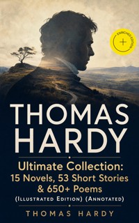 THOMAS HARDY Ultimate Collection: 15 Novels, 53 Short Stories & 650+ Poems (Illustrated Edition) (Annotated) - Thomas Hardy - ebook