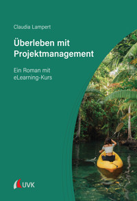 Überleben mit Projektmanagement - Claudia Lampert - ebook