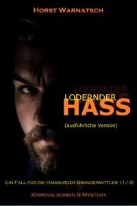 Lodernder Hass (ausführliche Version) - Horst Warnatsch - ebook