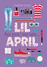 Lil April Moje życie i inne takie... - Gessner S. - książka