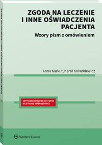 Zgoda na leczenie i inne oświadczenia pacjenta - Karkut Anna, Kolankiewicz Karol - książka