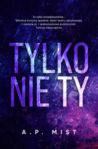 Tylko nie Ty - Mist A.P. - ebook + audiobook