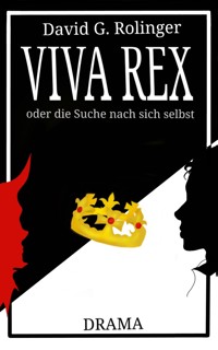 Viva Rex oder die Suche nach sich selbst - David Gerson Rolinger - ebook