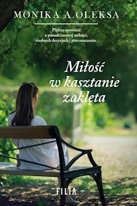 Miłość w kasztanie zaklęta - Oleksa Monika A. - książka