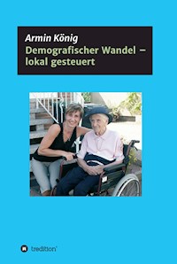 Demografischer Wandel - lokal gesteuert - Armin König - ebook