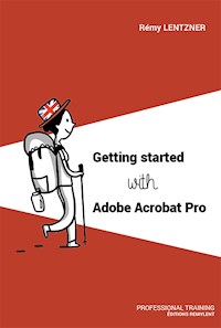 Getting started with Adobe Acrobat Pro - Rémy Lentzner - ebook