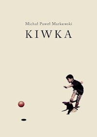 Kiwka - Markowski Michał Paweł - książka