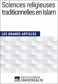 Sciences religieuses traditionnelles en Islam - Encyclopaedia Universalis - ebook