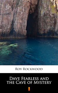 Dave Fearless and the Cave of Mystery - Roy Rockwood - ebook