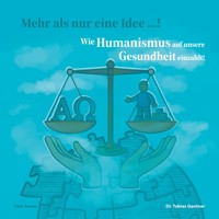 Wie Humanismus auf unsere Gesundheit einzahlt! - Vera Ansén - ebook