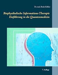 Biophysikalische Informations-Therapie - Bodo Köhler - ebook