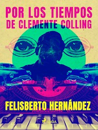 Por los tiempos de Clemente Colling - Felisberto Hernández - ebook