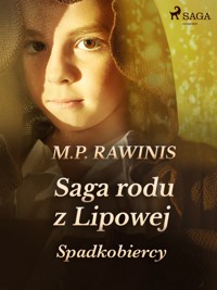 Saga rodu z Lipowej. Saga rodu z Lipowej 3: Spadkobiercy - Marian Piotr Rawinis - ebook + audiobook