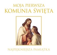 Moja Pierwsza Komunia Święta Najpiękniejsza pamiątka -  - książka