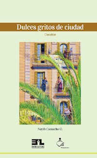Dulces gritos de ciudad - Nayib Camacho O. - ebook