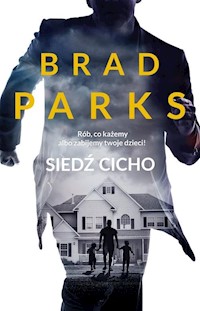 Siedź cicho - Brad Parks - książka
