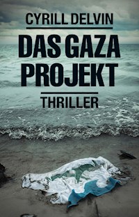 Das Gaza Projekt - Cyrill Delvin - ebook