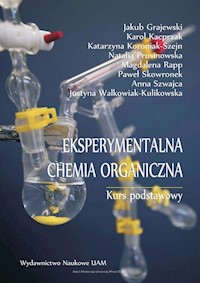 Eksperymentalna chemia organiczna Kurs podstawowy - Grajewski Jakub, Kacprzak Karol, Koroniak-Szejn Katarzyna, Prusinowska Natalia, Rapp Magdalena, Skow - książka