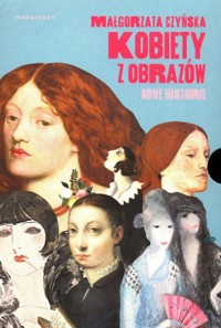 Kobiety z obrazów / Kobiety z obrazów Nowe historie - Małgorzata Czyńska - książka